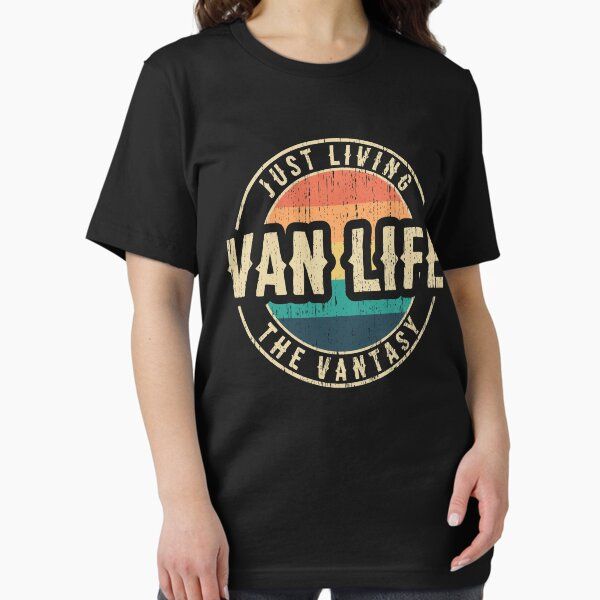 Vintage Van Life Just Living The Vantasy Grunge Distressed