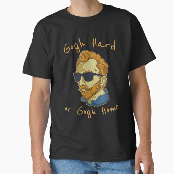 Vincent Van Gogh Hard Or Go Home